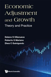 Economic Adjustment and Growth: Theory and Practice