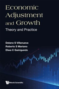 Economic Adjustment And Growth: Theory And Practice