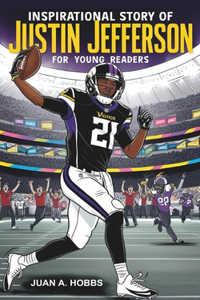 Inspirational Story of JUSTIN JEFFERSON For Young Readers