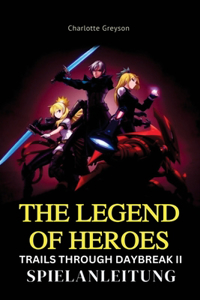 The Legend Heroes Trails Through Daybreak II Spielanleitung