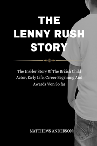 The Lenny Rush Story