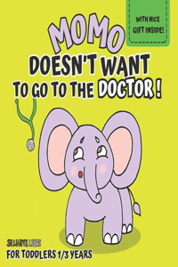 Momo doesn't want to go to the doctor!
