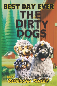 Best Day Ever The Dirty Dogs