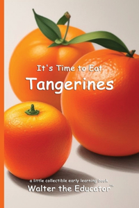 It's Time to Eat Tangerines