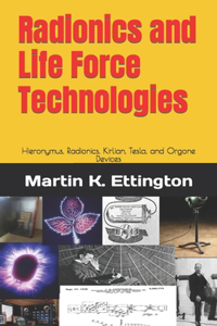Radionics and Life Force Technologies