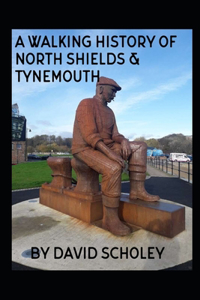 Walking History of North Shields & Tynemouth