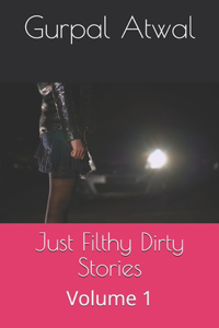 Just Filthy Dirty Stories