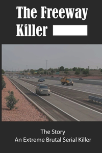 The Freeway Killer