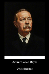 Arthur Conan Doyle - Uncle Bernac