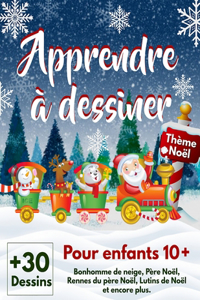 Apprendre à dessiner pour enfants 10+ Thème Noël