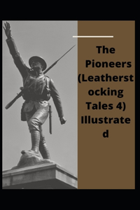 The Pioneers (Leatherstocking Tales 4) Illustrated