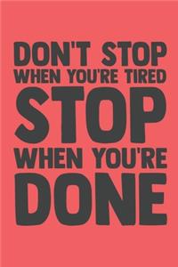 Don't Stop When You're Tired