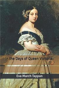 In the Days of Queen Victoria