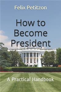 How to Become President