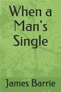 When a Man's Single