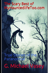 The Scary Best of MyHauntedlifeToo.com