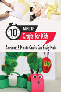 10 Minute Crafts for Kids