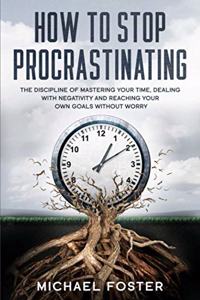 How To Stop Procrastinating