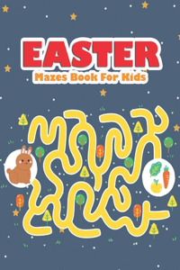 Easter Mazes Book For Kids