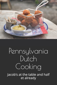 Pennsylvania Dutch Cooking