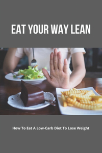 Eat Your Way Lean