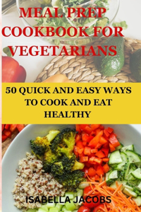 Meal Prep Cookbook for Vegetarians