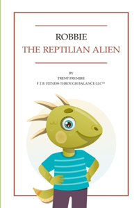 Robbie The Reptilian Alien