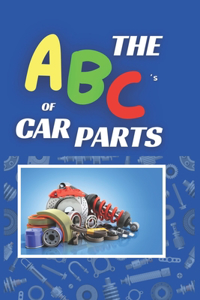 ABC's of Car Parts