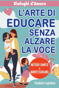 Dialoghi d'Amore - L'Arte di Educare senza Alzare la Voce