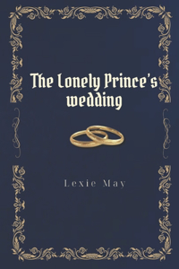 Lonely Prince's Wedding