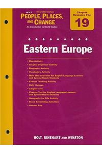 Holt People, Places, and Change Western World Chapter 19 Resource File: Eastern Europe: An Introduction to World Studies