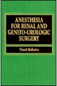 Anesthesia for Renal and Genito-urologic Surgery