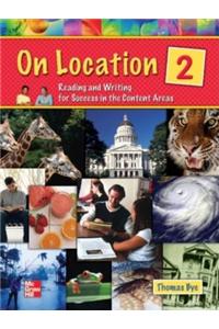 On Location 2: Reading and Writing for Success in the Content Areas