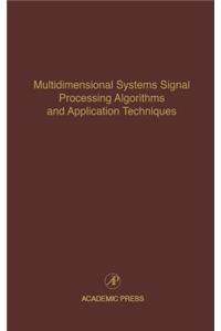 Multidimensional Systems Signal Processing Algorithms and Application Techniques