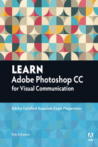 Learn Adobe Photoshop CC for Visual Communication