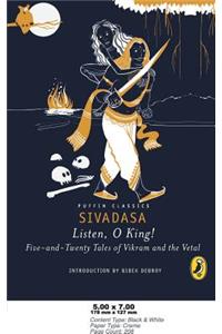 Listen, O King!: Five-And-Twenty Tales of Vikram and the Vetal