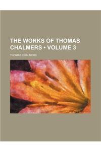 The Works of Thomas Chalmers (Volume 3)
