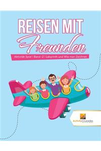 Reisen mit Freunden