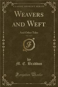 Weavers and Weft, Vol. 1 of 3