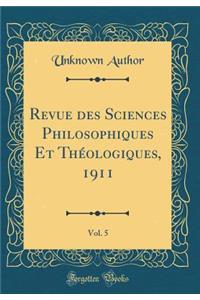 Revue Des Sciences Philosophiques Et Thï¿½ologiques, 1911, Vol. 5 (Classic Reprint)