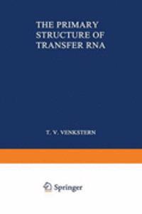 The Primary Structure of Transfer RNA