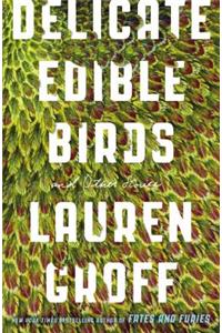 Delicate Edible Birds: And Other Stories