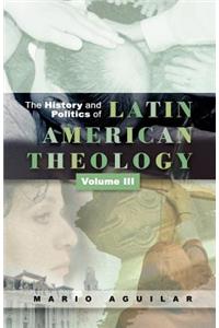 History and Politics of Latin American Theology