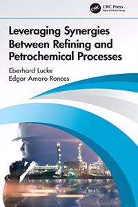 Leveraging Synergies Between Refining and Petrochemical Processes