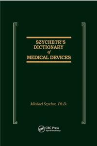 Szycher's Dictionary of Medical Devices