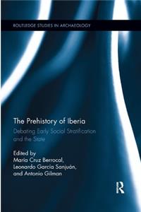 Prehistory of Iberia: Debating Early Social Stratification and the State