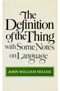 The Definition of the Thing: With Some Notes on Language