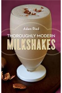 Thoroughly Modern Milkshakes