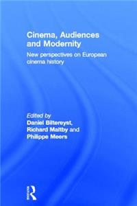 Cinema, Audiences and Modernity: New perspectives on European cinema history