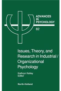 Issues, Theory, and Research in Industrial/Organizational Psychology